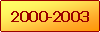 Zone de Texte: 2000-2003